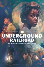 The Underground Railroad: Os Caminhos para a Liberdade